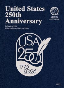 Whitman Coin Folder #5537 United States 250th Anniversary Collection 2026 Philadelphia & Denver Mints