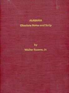 Obsolete Notes & Scrip of Alabama by Rosene