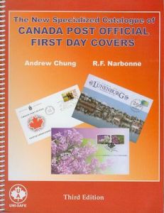 The New Specialized Catalogue of Canada Post Official First Day Covers 3rd Edition by Chung & Narbonne