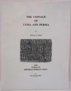 The Coinage of Lydia & Persia by Barclay V. Head + Notes on Imperial Coins by Sir George Hill