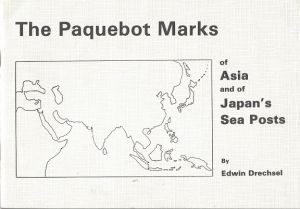 The Paquebot Marks of Asia and of Japan's Sea Posts by Edwin Drechsel