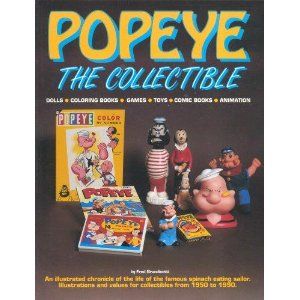 Popeye, the Collectible Dolls, Coloring Books, Games, Toys, Comic Books, Animation by Fred Grandinetti