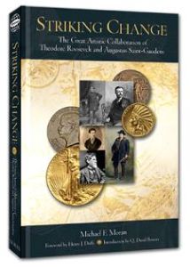 Striking Change - The Great Artistic Collaboration of Theodore Roosevelt and Augustus Saint-Gaudens