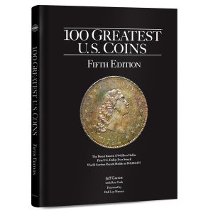 CLOSE OUT 100 Greatest United States Coins 5th Edition by Jeff Garrett