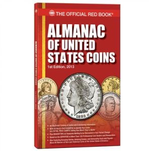 Almanac of United States Coins 1st Edition, 2013