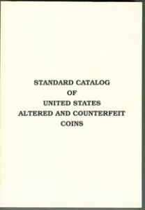 Standard Catalog of US Altered & Counterfeit Coins by Hancock & Spanbaur softcover