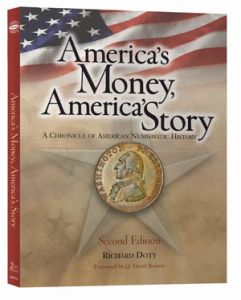 America's Money, America's Story A Chronicle of American Numismatic History 2nd Ed by Richard Doty
