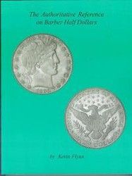 SALE The Authoritative Reference to Barber Half Dollars by Kevin Flynn