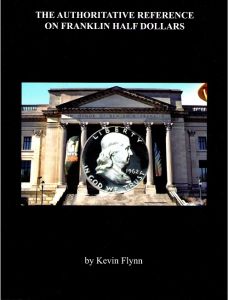 The Authoritative Reference on Franklin Half Dollars by Flynn