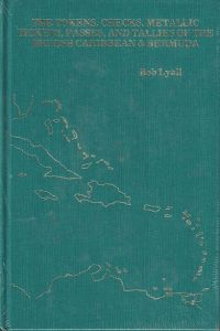 The Tokens, Checks, Metallic Tickets, Passes, and Tallies of the British Caribbean and Bermuda by Lyall
