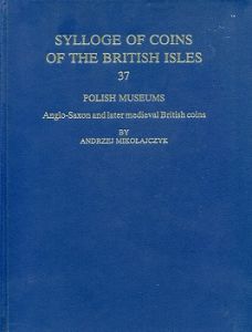 Sylloge of Coins of the British Isles #37: Polish Museums by Andrzej Mikolajczyk