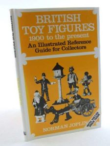 British Toy Figures 1900 to the Present : an Illustrated Reference Guide for Collectors