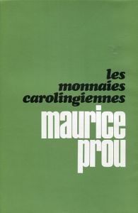 Les Monnaies Carolingiennes (Carolingian Currencies) by Prou