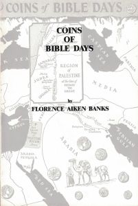 Coins of Bible Days by Florence Aiken Banks