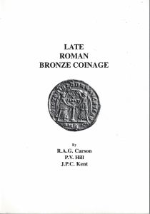 Late Roman Bronze Coinage by Carson, Hill & Kent