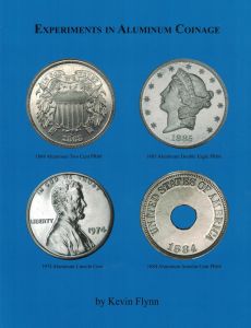Experiments in Aluminum Coinage by Kevin Flynn