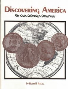 Discovering America The Coin Collecting Connection by Rulau