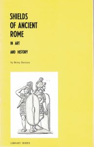 Shields of Ancient Rome in Art and History by Betsy Davison