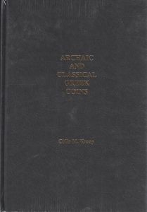 Archaic and Classical Greek Coins by Colin Kraay