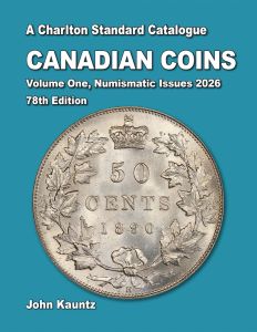 NEW Charlton Standard Catalogue Canadian Coins Volume 1: Numismatic Issues 2026, 78th edition by John Kauntz