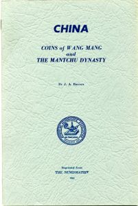 China - Coins of the Wang Mang and the Mantchu Dynasty by Brudin