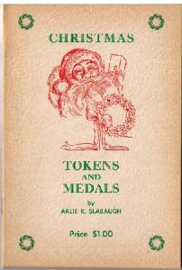 Christmas Tokens and Medals by Arlie R. Slabaugh