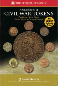 A Guide Book of Civil War Tokens Red Book Series 3rd Ed. by Q. David Bowers