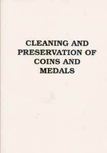 Cleaning and Preservation of Coins and Medals Hardcover