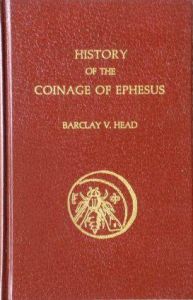 History of the Coinage of Ephesus by Barclay V. Head 