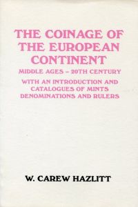 The Coinage of the European Continent by Hazlitt
