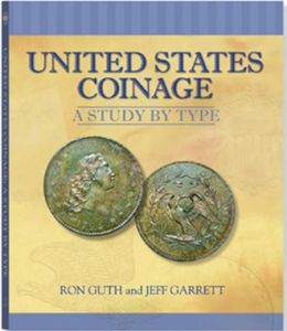 United States Coinage A Study by Type by Ron Guth & Jeff Garrett