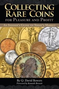 Collecting Rare Coins for Pleasure and Profit by Bowers