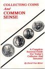 Collecting Coins and Common Sense "A Complete Guide For Today's Collector and Investor!" by Van Meter
