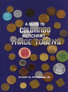 A Guide to Colorado Merchant Trade Tokens by Pritchard
