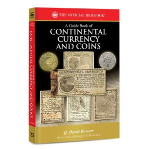 A Guide Book of Continental Currency and Coins Red Book Series by Q. David Bowers