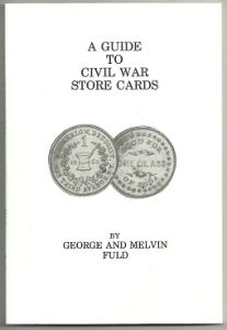 A Guide To Civil War Store Cards by George and Melvin Fuld