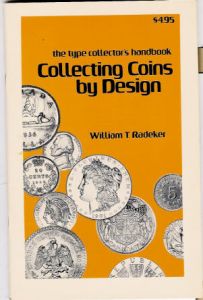 The Type Collector's Handbook Collecting Coins by Design by William Radeker
