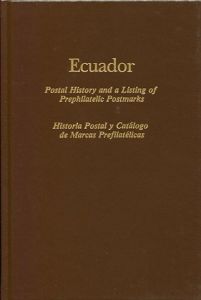 Ecuador: Postal History and a Listing of Prephilatelic Postmarks (Hardcover)