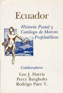 Ecuador: Postal History and a Listing of Prephilatelic Postmarks (Spanish Softcover)