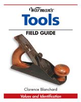 Warman's Tools Field Guide, Values and Identification by Clarence Blanchard