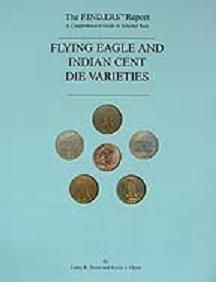 Flying Eagle and Indian Cent Die Varieties "The F.IND.ERS Report" by Steve & Flynn 