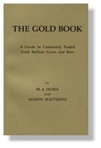 The Gold Book - A Guide to Commonly Traded Gold Bullion Coins & Bars by Olsen & Matthews