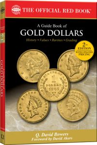 A Guide Book of Gold Dollars 2nd Ed. Red Book Series by Q. David Bowers