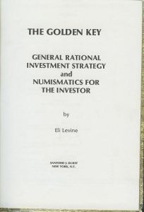 The Golden Key - A Complete Guide to Gold Coin Investment by Levine