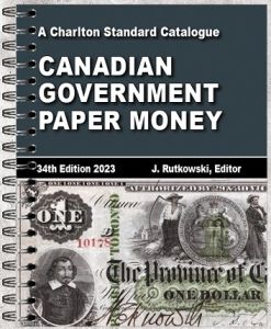 CLOSE OUT Charlton Standard Catalogue of Canadian Government Paper Money 34th Ed. by J. Rutowski