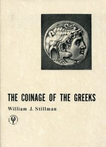 The Coinage of the Greeks by William J. Stillman