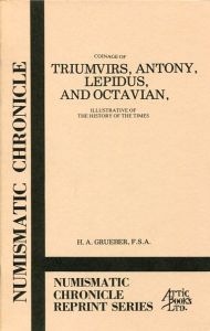 Coinage of Triumvirs, Antony, Lepidus, and Octavian by H.A. Grueber