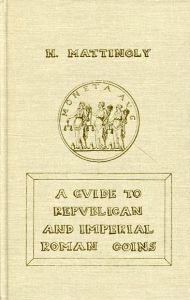 A Guide to Republican and Imperial Roman Coins by Harold Mattingly