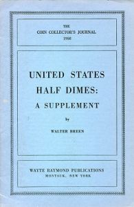 United States Half Dimes: A Supplement by Walter Breen