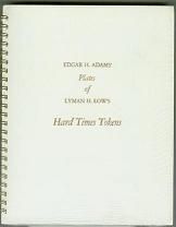 Plates of Lyman H. Low's Hard Time Tokens by Adam